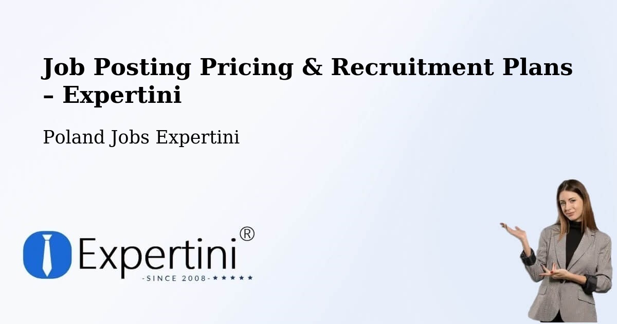 Job Posting Pricing & Recruitment Plans – Rudziniec - Rudziniec, Poland Jobs Expertini